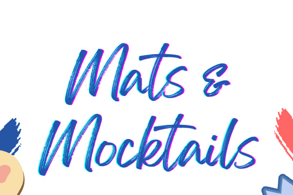 Blue brushstroke style text that reads "Mats and Mocktails." The text is on a white background with brush strokes beside it